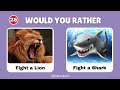 Would You Rather...? Animals Edition 🐶🐱 Mind Quick