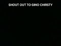 Shout to my friend Gino Christy