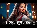 LoVe Mashup 2024 || Romantic Love Mashup || Arijit Singh LoVe Mashup || Mind Relax Lofi Mashup #lofi