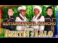 Dueto Bertin Y Lalo Éxitos Coleccion Musica Mexicanas - Guitarras Del Rancho - Corridos y Rancheras