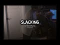 Slacking | Shot on Sony ZVE-10
