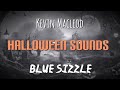 Halloween Sounds| Kevin Macleod - Blue Sizzle (Royalty free)