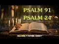 PSALM 91 AND PSALM 24: The Powerful Prayers in the Bible | God Bless You | Pray To God