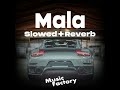 Mala (Slowed + Reverb)