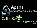 Collins Kay feat. Yung Antan Quan - Apana kwatakananga