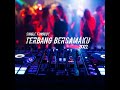 DJ TERBANG BERSAMAKU 2022 - DJ OKAMORENASKY