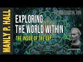 Manly P. Hall: Exploring the World Within Ourselves