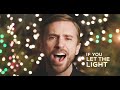 Peter Hollens - Let the Light In (Original Song) [OFFICIAL MUSIC VIDEO WITH LYRICS]