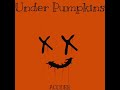 Under Pumpkins