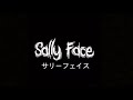 Sally Face but it’s an Anime OP