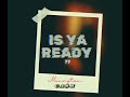 Song: Is Ya Ready ?? ( Official Audio Video) Prod. PerryKBeatz ( BeatStarz)