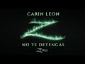 Carin Leon - No Te Detengas (Zorro OST) (Lyric Video)