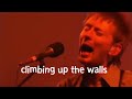 [가사 해석] Radiohead- Climbing Up The Wall (glastonbury2003)