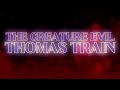 King John - The Creature Evil Thomas Train #creepy #40yearsold #movie #cursedthomas
