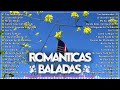 Baladas Romanticas Viejitas Pero Bonitas Canciones De Los 80 Y 90 En Español Mix Romantico