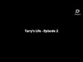 Terry's Life™ Season 1, Episode 2
