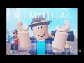 ALL MY FELLAZ (Video)