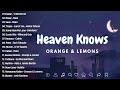 Orange & Lemons - Heaven Knows 💗 Best OPM Tagalog Love Songs  OPM Tagalog Top Songs 2024 💗