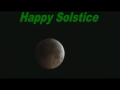 Total lunar eclipse on winter Solstice 12/21/2010 - Happy New Year 2011