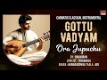 Carnatic Classical Instrumental | Gottu Vadyam | Ora Jupuchu | By Ravikiran