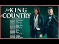 Top 40 For King & Country Worship Songs 2023 Playlist 🙌 Prayer With For King & Country Worship Song