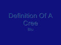 Definition Of A Cree-Blu