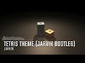 Tetris Theme (Jarvik Bootleg) *PREVIEW*
