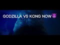 GODZILLA VS KONG THEN VS GODZILLA VS KONG NOW