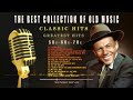 Bing Crosby, Frank Sinatra, Nat King Cole ✔ Best Of Oldies But Goodies 50's 60's 70's Playlist 2024