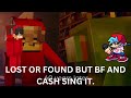 lost or found but bf and @cashminecraft sing it.