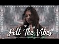 Fell The Vibes - The Love Mashup 2023 😍 Best of Arijit Singh, Jubin Nautiyal, Atif Aslam