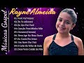 Rayne Almeida 🙏 Só As Melhores Músicas Gospel Mais Tocadas, Hinos Evangélico #gospel #raynealmeida