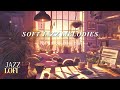 ☀️Soft Jazz Melodies -- For a Productive Day -- Jazz LoFi🍂📻