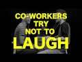 Co-Workers Try Not To Laugh Challenge pt.2