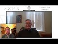 Why The SSPX Is Correct - SSPX Interview Series - Episode 7