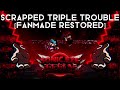 Scrapped Triple Trouble Rerun [Fanmade Restored] I'm bored lol