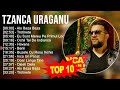 T z a n c a U r a g a n u 2023 MIX - TOP 10 BEST SONGS